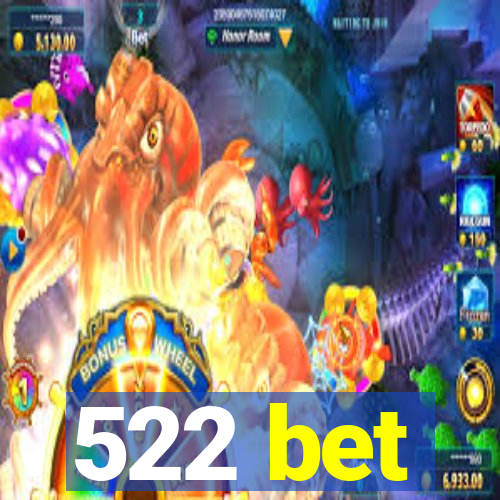 522 bet